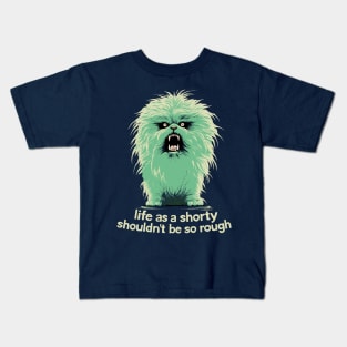 Life As A Shorty Shouldn't Be So Rough Kids T-Shirt